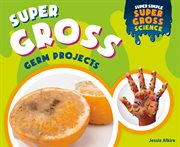 Super gross germ projects cover image