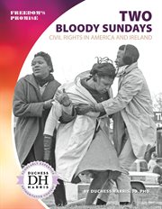 Two bloody Sundays : civil rights in America and Ireland cover image