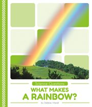 What makes a rainbow? cover image