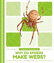 Why do spiders make webs? cover image