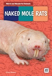 Naked Mole Rats : Weird and Wonderful Animals cover image