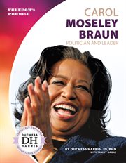 Carol Moseley Braun : politician and leader cover image
