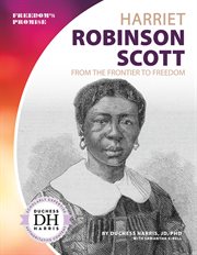 Harriet Robinson Scott : from the frontier to freedom cover image