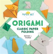 Origami : classic paper folding cover image