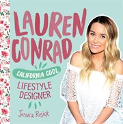 Lauren Conrad : California cool lifestyle designer cover image