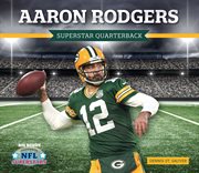 Aaron Rodgers : superstar quarterback cover image