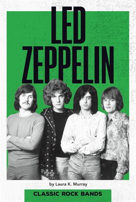 Link to Led Zeppelin by Laura K. Murray in Hoopla