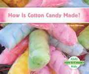 How is cotton candy made? cover image