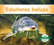 Esturiones beluga (beluga sturgeons) cover image
