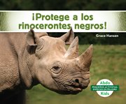 ¡protege a los rinocerontes negros! (help the black rhinoceros) cover image