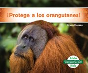 ¡Protege a los orangutanes! cover image