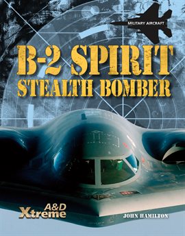 Cover image for B-2 Spirit Stealth Bomber