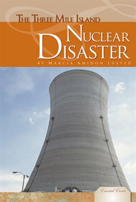 Cover image for Three Mile Island Nuclear Disaster