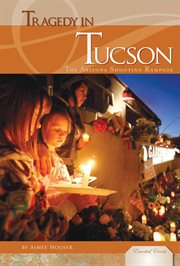 Tragedy in tucson. Arizona Shooting Rampage cover image