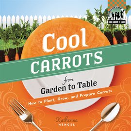 Cover image for Cool Carrots from Garden to Table