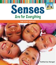 Senses are for everything : the five senses cover image