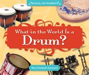 What in the world is a drum? cover image