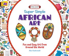 Cover image for Super Simple African Art