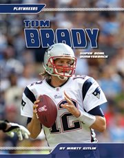 Tom Brady : super bowl quarterback cover image