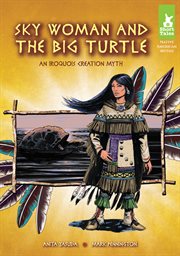Sky woman and the big turtle : an Iroquois creation myth cover image