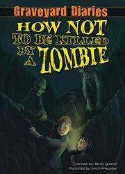 How Not to Be Killed by a Zombie : Graveyard Diaries cover image