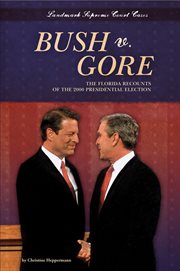 Bush v. Gore : the Florida recounts of the 2000 presidential election cover image