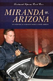 Miranda v. Arizona : an individual's rights when under arrest cover image