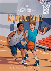 Backcourt battle : an Up2U character education adventure cover image
