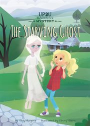 The starving ghost : an Up2U mystery adventure cover image