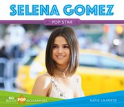 Selena Gomez : pop star cover image