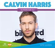 Calvin Harris : Superstar DJ cover image