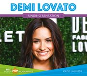 Demi Lovato : singing sensation cover image