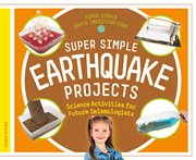 Super simple earthquake projects : science activities for future seismologists cover image