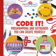 Code it!. Programming and Keyboards You Can Create Yourself cover image