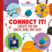 Connect it!. Circuits You Can Squish, Bend, and Twist cover image