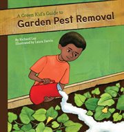 A green kid's guide to garden pest removal cover image