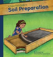 A green kid's guide to soil preparation cover image