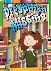 Presumed Missing : Abby and the Book Bunch cover image