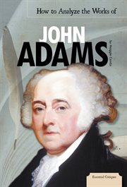 How to analyze the works of John Adams cover image