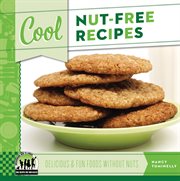 Cool nut-free recipes : delicious & fun foods without nuts cover image