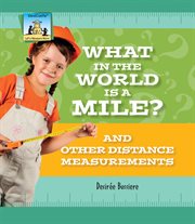 What in the world is a mile? : and other distance measurements cover image