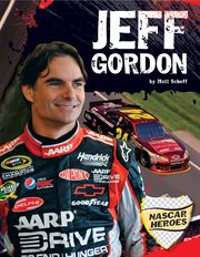 Jeff Gordon : NASCAR Heroes: Racing Biographies cover image