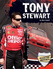 Tony Stewart : NASCAR Heroes: Racing Biographies cover image
