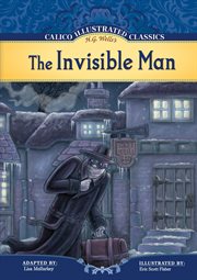 Invisible Man : Calico Illustrated Classics cover image