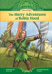 Merry Adventures of Robin Hood : Calico Illustrated Classics Set 3 cover image