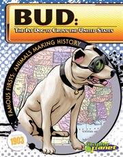 Bud : the 1st dog to cross the United States cover image