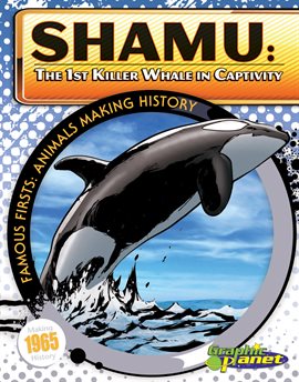Cover image for Shamu: 1st Killer Whale in Captivity