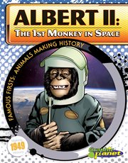 Albert II : 1st Monkey in Space. 1st Monkey in Space. Famous Firsts: Animals Making History cover image