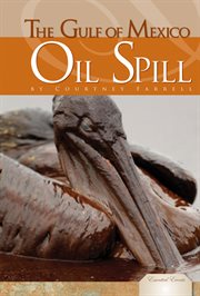Gulf of Mexico Oil Spill : Essential Events cover image