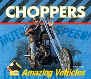 Choppers : Amazing Vehicles cover image